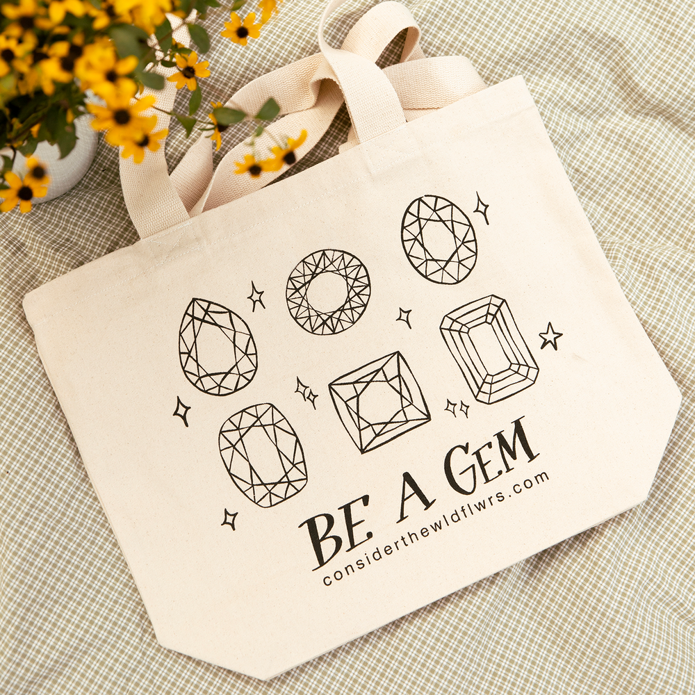 Be a Gem Tote Bag - Consider the Wldflwrs